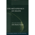 The Metaphysics of Death - Paperback