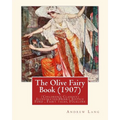 The Olive Fairy Book (1907) by: Andrew Lang, illustrated By: H. J. Ford: (Children's Classics) Illustrated: Henry Justice Ford (1860-1941) was a proli - Paperback