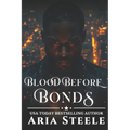 Blood Before Bonds: Loyalty over everything... until the game changes. - Paperback
