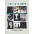 The Deadly Truth: A History of Disease in America - Paperback