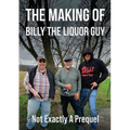 The Making of Billy the Liquor Guy: Not Exactly a Prequel - Paperback