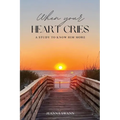 When Your Heart Cries - Paperback
