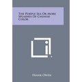 The Purple Sea or More Splashes of Chinese Color - Paperback