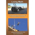 Living Math: Seeing mathematics in every day life (and appreciating it more too). - Paperback