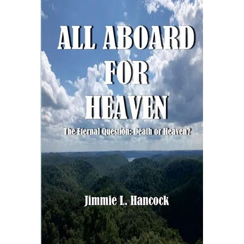 All Aboard for Heaven: The Eternal Question: Death or Heaven? - Paperback