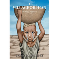 A Village Orphan: My Early Childhood - Paperback