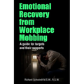Emotional Recovery from Workplace Mobbing: A guide for targets and their supports - Paperback