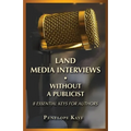 Land Media Interviews Without a Publicist: 8 Essential Keys for Authors - Paperback