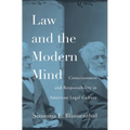 Law and the Modern Mind: Consciousness and Responsibility in American Legal Culture - Hardcover