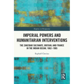 Imperial Powers and Humanitarian Interventions: The Zanzibar Sultanate, Britain, and France in the Indian Ocean, 1862-1905 - Paperback