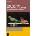 The Position of Roman Slaves: Social Realities and Legal Differences - Hardcover