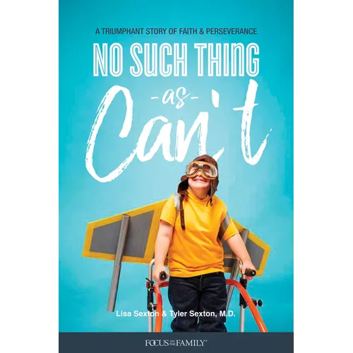 No Such Thing as Can't: A Triumphant Story of Faith and Perseverance - Paperback