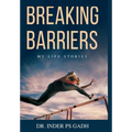 Breaking Barriers: My Life Stories - Hardcover