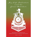 My Life, Pakistan and the Great Balidan: The Story of an Ordinary Man Through the Maze of Religion and Politics - Paperback