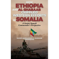 How Ethiopia and Al-Shabaab Crippled Western Efforts in Somalia: A Senior Somali Commander's Perspective - Hardcover