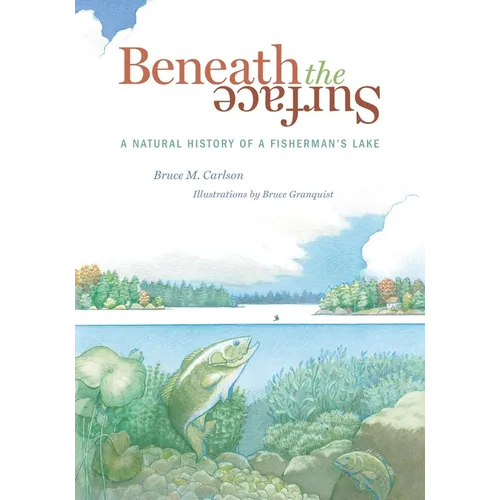 Beneath the Surface: A Natural History of a Fisherman's Lake - Paperback