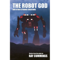The Robot God and Other Strange Creations - Paperback