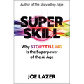 Super Skill: Why Storytelling Is the Superpower of the AI Age - Hardcover