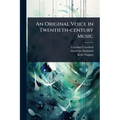 An Original Voice in Twentieth-century Music - Paperback