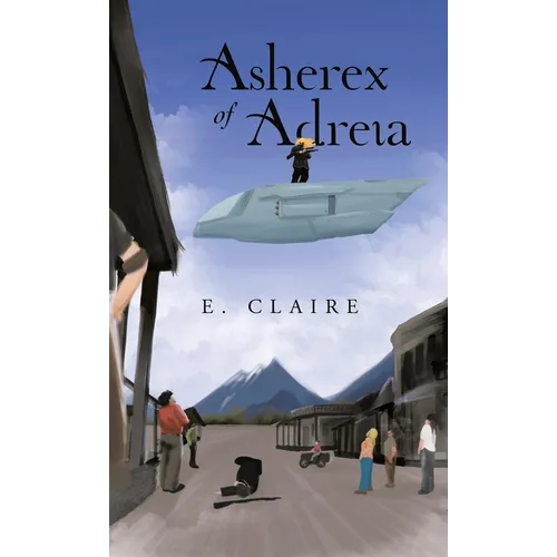 Asherex of Adreia - Hardcover