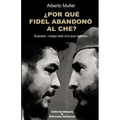 ¿POR QUÉ FIDEL ABANDONÓ AL CHE? Guevara: Valgo más vivo que muerto - Paperback