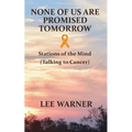 None of us are Promised Tomorrow: Stations of the Mind - Paperback
