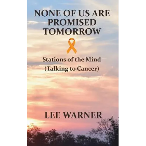 None of us are Promised Tomorrow: Stations of the Mind - Paperback