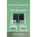 A Front Porch for All People - Hardcover