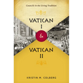 Vatican I and Vatican II: Councils in the Living Tradition - Paperback