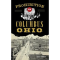 Prohibition in Columbus, Ohio - Hardcover