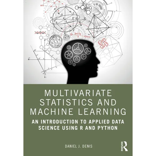 Multivariate Statistics and Machine Learning: An Introduction to Applied Data Science Using R and Python - Paperback
