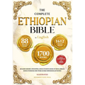 THE COMPLETE ETHIOPIAN BIBLE IN ENGLISH Illustrated: Includes Missing Apocrypha, Book of Enoch, Book of Ezras, Jubilees, Book of Wisdom and Other Sacr - Paperback