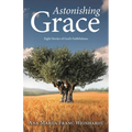 Astonishing Grace: Eight Stories of God's Faithfulness - Paperback