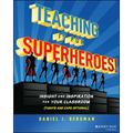 Teaching Is for Superheroes!: Insight and Inspiration for Your Classroom (Tights and Cape Optional) - Paperback