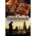 The Chuck Wagon Cookbook: Recipes from the Ranch and Range for Today's Kitchen - Paperback