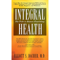 Integral Health: The Path to Human Flourishing - Paperback