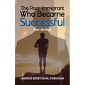 The Poor Immigrant Who Became Successful: True Life Story - Paperback