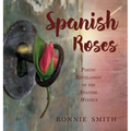 Spanish Roses: Poetic Revelation of the Spanish Mystics - Hardcover