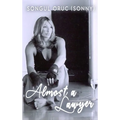 Almost A Lawyer - Hardcover