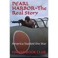 PEARL HARBOR ATTACK The Real Story: Hawaii War Report HAWAII BOOK CLUB - Paperback