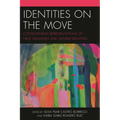 Identities on the Move: Contemporary Representations of New Sexualities and Gender Identities - Paperback