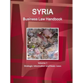 Syria Business Law Handbook Volume 1 Strategic Information and Basic Laws - Paperback