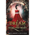 A Dream of Ebony and White: A Retelling of Snow White - Paperback