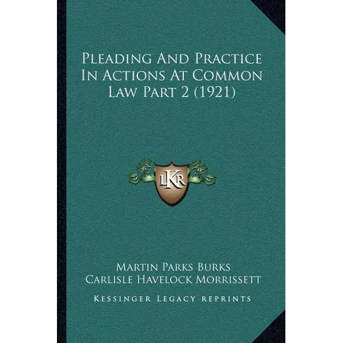 Pleading And Practice In Actions At Common Law Part 2 (1921) - Paperback