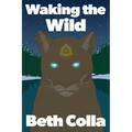 Waking the Wild - Paperback