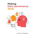 Making Data Governance Work - Paperback