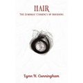 Hair: The Symbolic Currency of Mourning - Hardcover