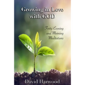 Growing in Love with God: Forty Evening and Morning Meditations - Paperback