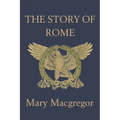 The Story of Rome (Yesterday's Classics) - Paperback