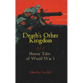 Death's Other Kingdom: Horror Tales of World War I - Paperback